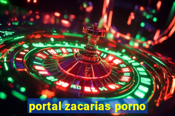 portal zacarias porno